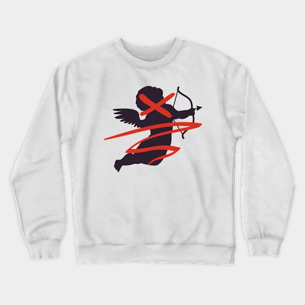 No Cupid Crewneck Sweatshirt by MarinasingerDesigns